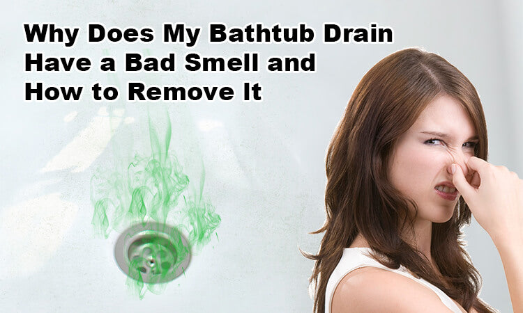 Bathtub Drain Have a Bad Smell