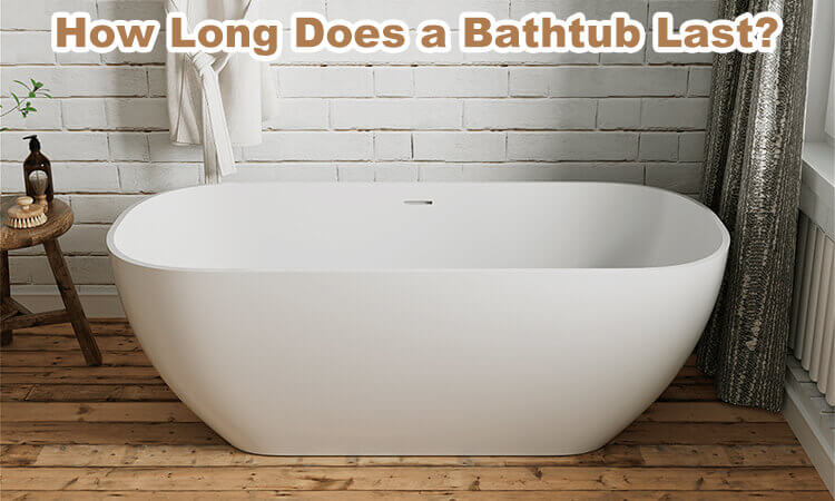 How Long Does a Bathtub Last